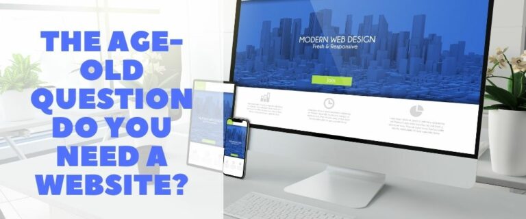 The Age-Old Question Do You Need a Website?