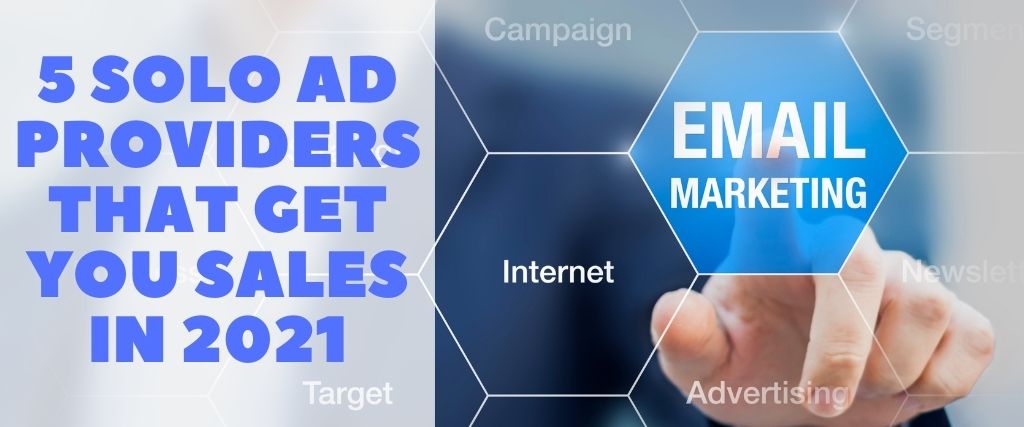5 Solo Ad Providers That Get You Sales In 2021