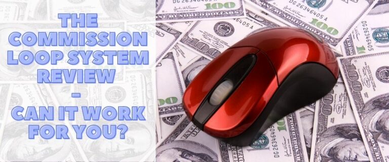 The Commission Loop System Review - Can it Work for You?