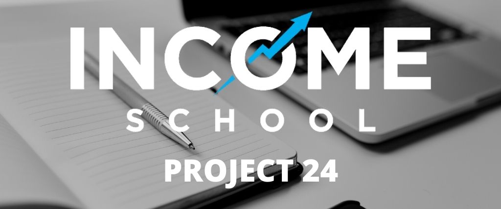 Income School Project 24 Review - Scam or an Innovative Income Lesson?
