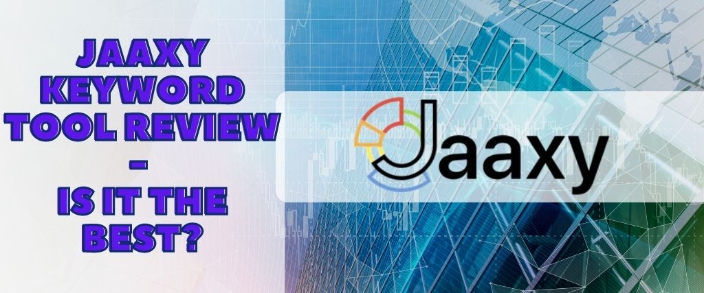Jaaxy Keyword Tool Review - Is it the Best?