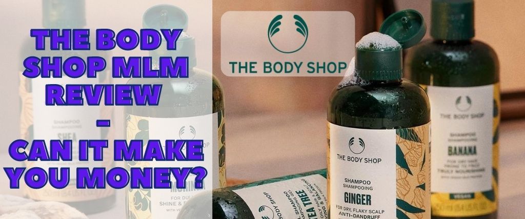 The Body Shop MLM Review - Can it Make You Money?