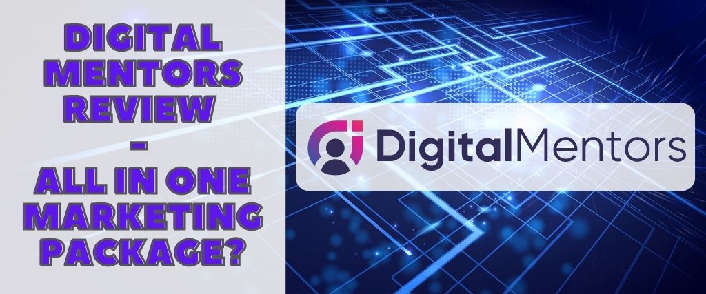 Digital Mentors Review - All in One Marketing Package?