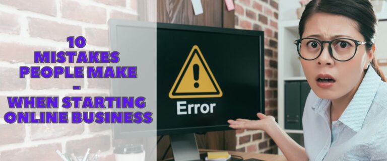 10 Mistakes People Make When Starting Online Business