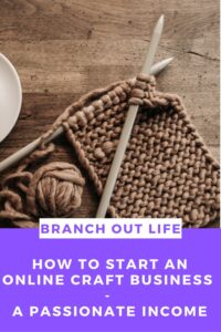 How to Start an Online Craft Business - A Passionate Income