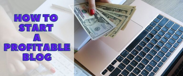 How To Start A Profitable Blog