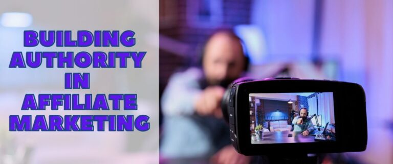 Building Authority In Affiliate Marketing